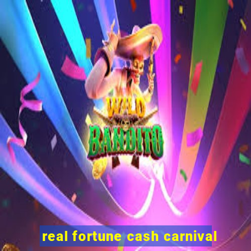 real fortune cash carnival